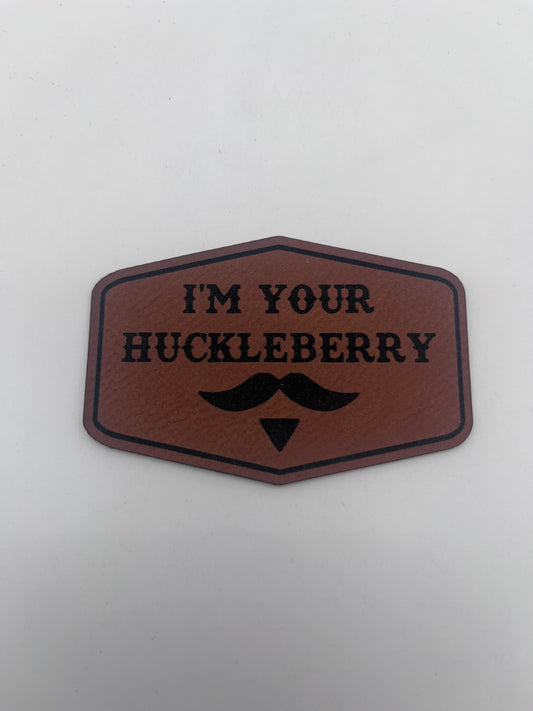 I'm Your Huckleberry